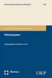 Petrostaaten : Außenpolitik im Zeichen von Öl (Internationale Politik und Sicherheit Bd.60) （2007. 276 S. m. Abb. u. Tab. 23 cm）
