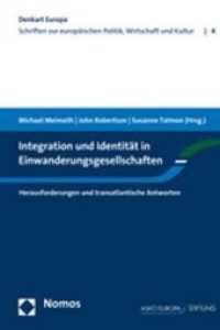 Integration und Identität in Einwanderungsgesellschaften : Herausforderungen und transatlantische Antworten (Denkart Europa | Mindset Europe 4) （2008. 266 S.）