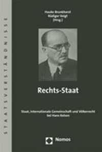Rechts-Staat : Staat, internationale Gemeinschaft und Völkerrecht bei Hans Kelsen (Staatsverständnisse Bd.16) （2008. 400 S.）