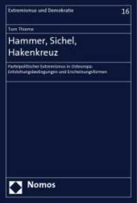 Hammer, Sichel, Hakenkreuz : Parteipolitischer Extremismus in Osteuropa: Entstehungsbedingungen und Erscheinungsformen (Extremismus und Demokratie Bd.16) （2008. 299 S. m. 9 Abb. u. 9 Tab. 23 cm）