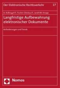 Langfristige Aufbewahrung elektronischer Dokumente : Anforderungen und Trends (Der Elektronische Rechtsverkehr Bd.17) （2007. 188 S. 23 cm）