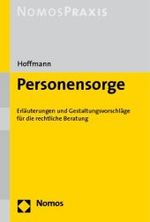 Personensorge : Erläuterungen und Gestaltungsvorschläge für die rechtliche Beratung (Nomos Praxis) （2009. 223 S. 23 cm）