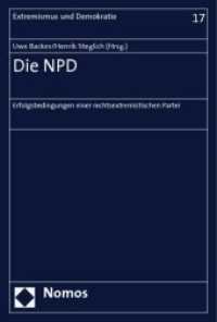 Die NPD : Erfolgsbedingungen einer rechtsextremistischen Partei (Extremismus und Demokratie Bd.17) （2007. 426 S. 22,5 cm）