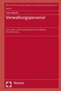 Verwaltungspersonal : Eine rechts- und verwaltungswissenschaftliche Strukturierung (Neue Schriften zur Verwaltungsrechtswissenschaft Bd.7) （2008. 400 S. 227 mm）