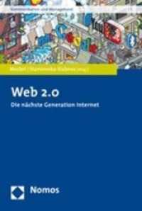 Web 2.0 : Die nächste Generation Internet (Kommunikation und Management Bd.1) （2008. 246 S. m. Abb. 23 cm）