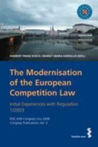FIDE XXIII 欧州法会議録（第２巻）　ＥＵ競争法の現代化<br>FIDE XXIII Kongress Linz 2008. Bd.2 Die Modernisierung des EG-Kartellrechts. The Modernisation of European Competition Law. La modernisation des régles comm : Erste Erfahrungen mit der VO 1/2003; Initial Experiences with regulation 1/2003; Pre （2008. XX, 521 S. 23 cm）