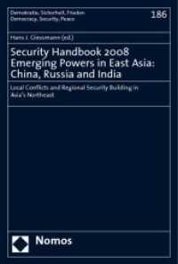 Security Handbook 2008. Emerging Powers in East Asia: China, Russia and India : Local Conflicts and Regional Security Building in Asia's Northeast (Demokratie, Sicherheit, Frieden Bd.186) （2008. 256 S.）