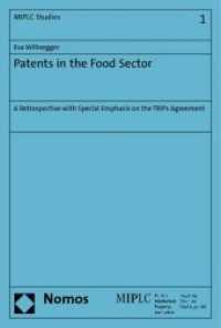 Patents in the Food Sector : A Retrospective with Special Emphasis on the TRIPs Agreement （2008. 206 S. 225 mm）
