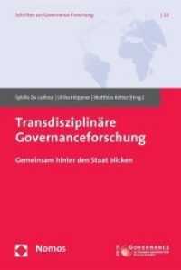 Transdisziplinäre Governanceforschung : Gemeinsam hinter den Staat blicken (Schriften zur Governance-Forschung Bd.13) （2008. 289 S.）