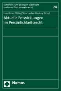 Aktuelle Entwicklungen im Persönlichkeitsrecht (Schriften zum geistigen Eigentum und zum Wettbewerbsrecht Bd.28) （2010. 102 S.）