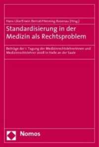 Standardisierung in der Medizin als Rechtsproblem : Beiträge der 1. Tagung der Medizinrechtslehrerinnen und Medizinrechtslehrer 2008 in Halle an der Saale （2009. 179 S.）