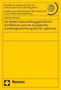 Die direkte Postzustellung gerichtlicher Schriftstücke nach der Europäischen Zustellungsverordnung (EG) Nr. 1348/2000 (Schriften des Augsburg Center f. Global Economic Law and Regulation - Arbeiten zum Internationalen W Bd) （2008. 196 S.）