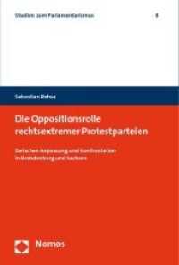 Die Oppositionsrolle rechtsextremer Protestparteien : Zwischen Anpassung und Konfrontation in Brandenburg und Sachsen (Studien zum Parlamentarismus Bd.8) （2009. 330 S. 278 x 157 mm）