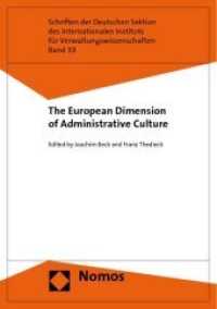 The European Dimension of Administrative Culture (Schriften der Deutschen Sektion des Internationalen Instituts für Verwaltungswissenschaften Bd.33) （2008. 338 S. 21 cm）