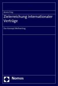 Zielerreichung internationaler Verträge : Das Konzept Weltvertrag （2008. 340 S. m. 12 Abb. u. 16 Tab. 23 cm）