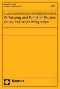Verfassung und Politik im Prozess der europäischen Integration (Wirtschaftsrecht und Wirtschaftspolitik Bd.226) （2008. 306 S. 229 mm）