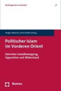 Politischer Islam im Vorderen Orient : Zwischen Sozialbewegung, Opposition und Widerstand （2008. 232 S.）
