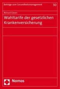 Wahltarife der gesetzlichen Krankenversicherung (Beiträge zum Gesundheitsmanagement Bd.30) （2010. 117 S.）