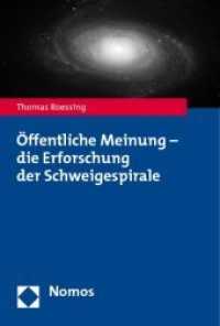 Öffentliche Meinung - die Erforschung der Schweigespirale : Die Erforschung der Schweigespirale （2009. 316 S.）