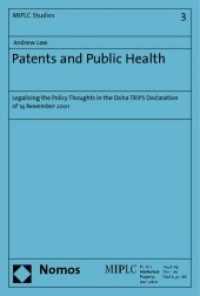 Patents and Public Health : Legalising the Policy Thoughts in the Doha TRIPS Declaration of 14 November 2001 （2009. 292 S.）