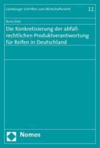 Die Konkretisierung der abfallrechtlichen Produktverantwortung für Reifen in Deutschland (Lüneburger Schriften zum Wirtschaftsrecht Bd.11) （2009. 216 S.）