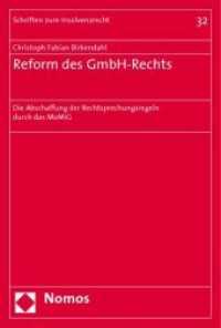 Reform des GmbH-Rechts : Die Abschaffung der Rechtsprechungsregeln durch das MoMiG (Schriften zum Insolvenzrecht Bd.32) （2009. 252 S. 22,5 cm）