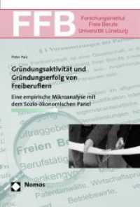 Gründungsaktivität und Gründungserfolg von Freiberuflern : Eine empirische Mikroanalyse mit dem Sozio-ökonomischen Panel （2009. 381 S.）
