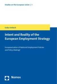 Intent and Reality of the European Employment Strategy : Europeanisation of National Employment Policies and Policy-Making? （2008. 487 S.）