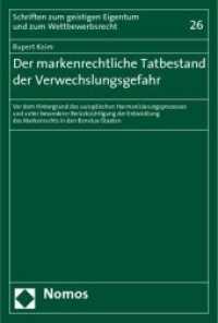 Der markenrechtliche Tatbestand der Verwechslungsgefahr (Schriften zum geistigen Eigentum und zum Wettbewerbsrecht Bd.26) （2010. 450 S.）