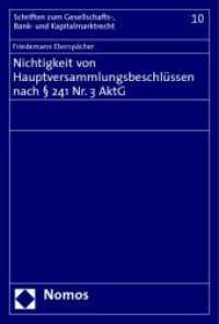 Nichtigkeit von Hauptversammlungsbeschlüssen nach 241 Nr. 3 AktG : Diss. Univ. Münster 2008 (Schriften zum Gesellschafts-, Bank- und Kapitalmarktrecht Bd.10) （2009. 250 S. 23 cm）