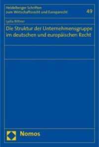 ドイツ法・ＥＵ法における企業グループ構造<br>Die Struktur der Unternehmensgruppe im deutschen und europäischen Recht (Heidelberger Schriften zum Wirtschaftsrecht und Europarecht Bd.49) （2009. 345 S.）