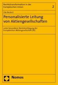 Personalisierte Leitung von Aktiengesellschaften : unter besonderer Berücksichtigung der Europäischen Aktiengesellschaft (SE) （2009. 232 S.）