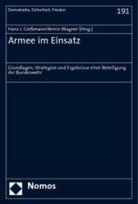 Armee im Einsatz : Grundlagen, Strategien und Ergebnisse einer Beteiligung der Bundeswehr (Demokratie, Sicherheit, Frieden Bd.191) （2009. 409 S.）