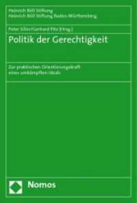 Politik der Gerechtigkeit : Zur praktischen Orientierungskraft eines umkämpften Ideals (Heinrich Böll Stiftung Baden-Württemberg) （2009. 385 S.）