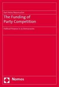 The Funding of Party Competition : Political Finance in 25 Democracies （2009. 467 S. 227 mm）