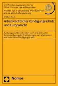 Arbeitsrechtlicher Kündigungsschutz und Europarecht (Schriften des Augsburg Center f. Global Economic Law and Regulation - Arbeiten zum Internationalen W Bd) （2009. 210 S.）