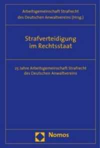 Strafverteidigung im Rechtsstaat : 25 Jahre Arbeitsgemeinschaft Strafrecht des Deutschen Anwaltvereins. Hrsg.: Arbeitsgemeinschaft Strafrecht des Deutschen Anwaltvereins （2009. 1104 S. 227 mm）