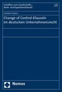Change of Control-Klauseln im deutschen Unternehmensrecht （2009. 395 S. 228 x 152 mm）