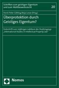 Überprotektion durch Geistiges Eigentum? : Festschrift zum 10jährigen Jubiläum des Studiengangs "International Studies in Intellectual Property Law" (Schriften zum geistigen Eigentum und zum Wettbewerbsrecht Bd.20) （2009. 235 S.）