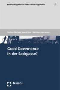 Good Governance in der Sackgasse? (Entwicklungstheorie und Entwicklungspolitik Bd.5) （2009. 398 S.）