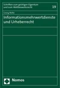 Informationsmehrwertdienste und Urheberrecht : Diss. Univ. Freiburg i. Br. 2008 (Schriften zum geistigen Eigentum und zum Wettbewerbsrecht Bd.19) （2009. 341 S. 23 cm）