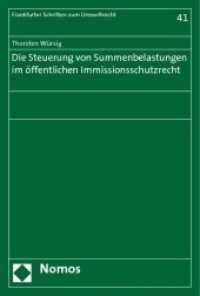 Die Steuerung von Summenbelastungen im öffentlichen Immissionsschutzrecht (Frankfurter Schriften zum Umweltrecht Bd.41) （2009. 263 S.）