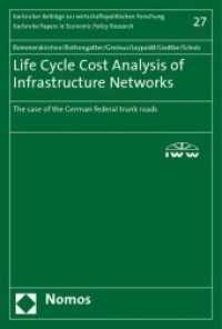 Life Cycle Cost Analysis of Infrastructure Networks : The case of the German federal trunk roads （2009 134 S.  227 mm）