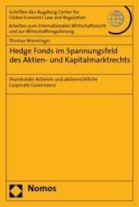 Hedge Fonds im Spannungsfeld des Aktien- und Kapitalmarktrechts : Shareholder Activism und aktienrechtliche Corporate Governance (Schriften des Augsburg Center f. Global Economic Law and Regulation - Arbeiten zum Internationalen W Bd) （2009. 241 S.）
