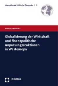 Globalisierung der Wirtschaft und finanzpolitische Anpassungsreaktionen in Westeuropa (Internationale Politische Ökonomie Bd.8) （2009. 443 S.）
