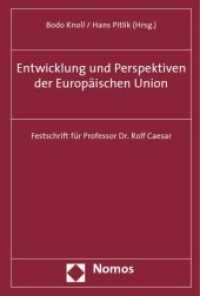 Entwicklung und Perspektiven der Europäischen Union : Festschrift für Professor Dr. Rolf Caesar （2009. 276 S. m. Abb. 22,5 cm）
