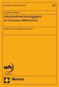 Arbeitnehmerfreizügigkeit im Cotonou-Abkommen : Analysiert am Beispiel des Sports (Schriften zum Sportrecht Bd.16) （2009. 138 S.）