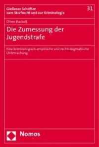 Die Zumessung der Jugendstrafe : Eine kriminologisch-empirische und rechtsdogmatische Untersuchung. Diss. Univ. Gießen 2008 (Gießener Schriften zum Strafrecht und zur Kriminologie Bd.31) （2009 510 S.  227 mm）
