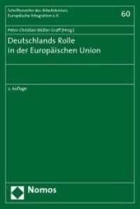 Deutschlands Rolle in der Europäischen Union (Schriftenreihe des Arbeitskreises Europäische Integration e.V. Bd.60) （2. Aufl. 2009. 352 S. m. Abb. u. Tab. 23 cm）