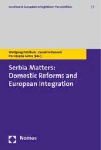 Serbia Matters: Domestic Reforms and European Integration (Southeast European Integration Perspectives Vol.1) （2009. 228 S. 23 cm）